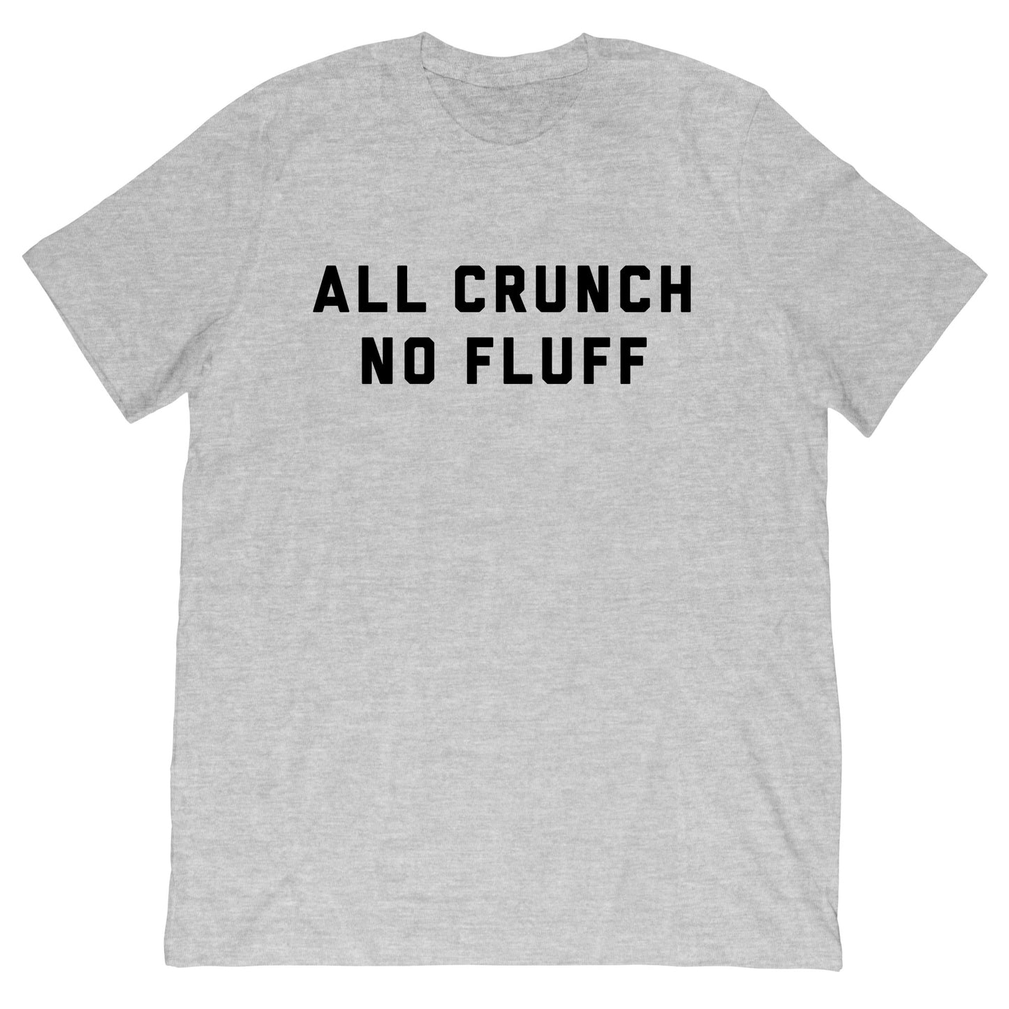 All Crunch No Fluff T-Shirt