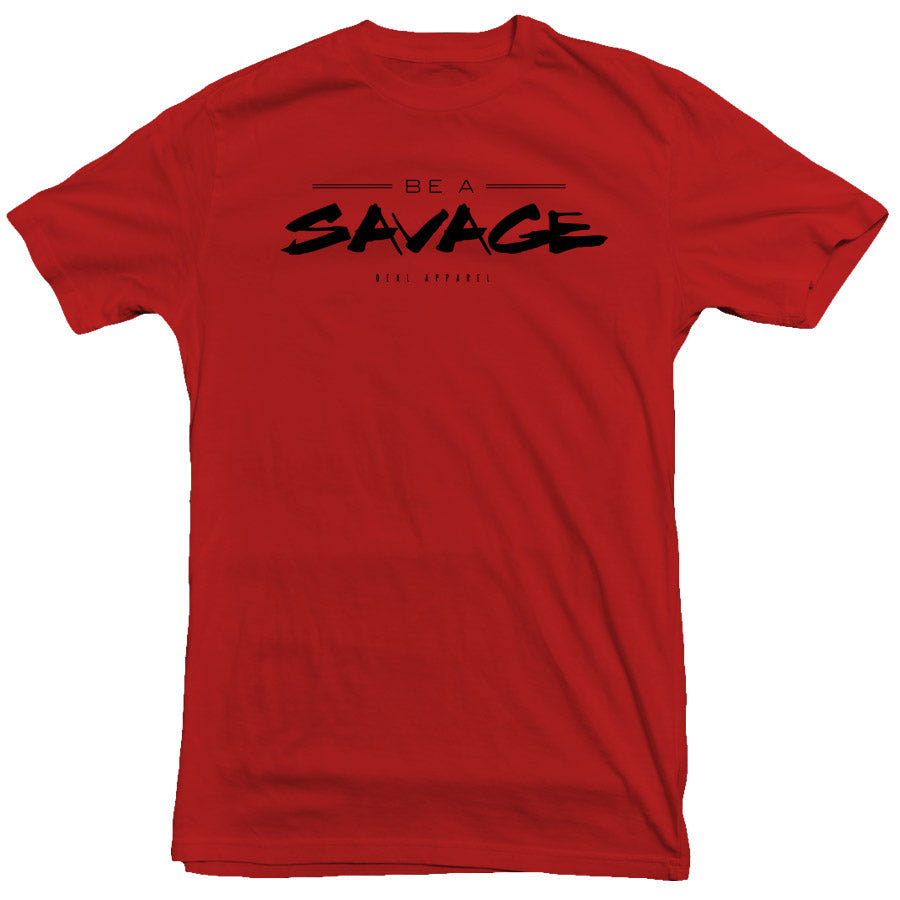 Be A Savage Tee