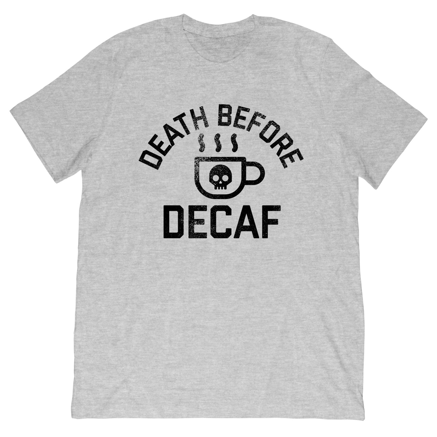 Death Before Decaf T-Shirt