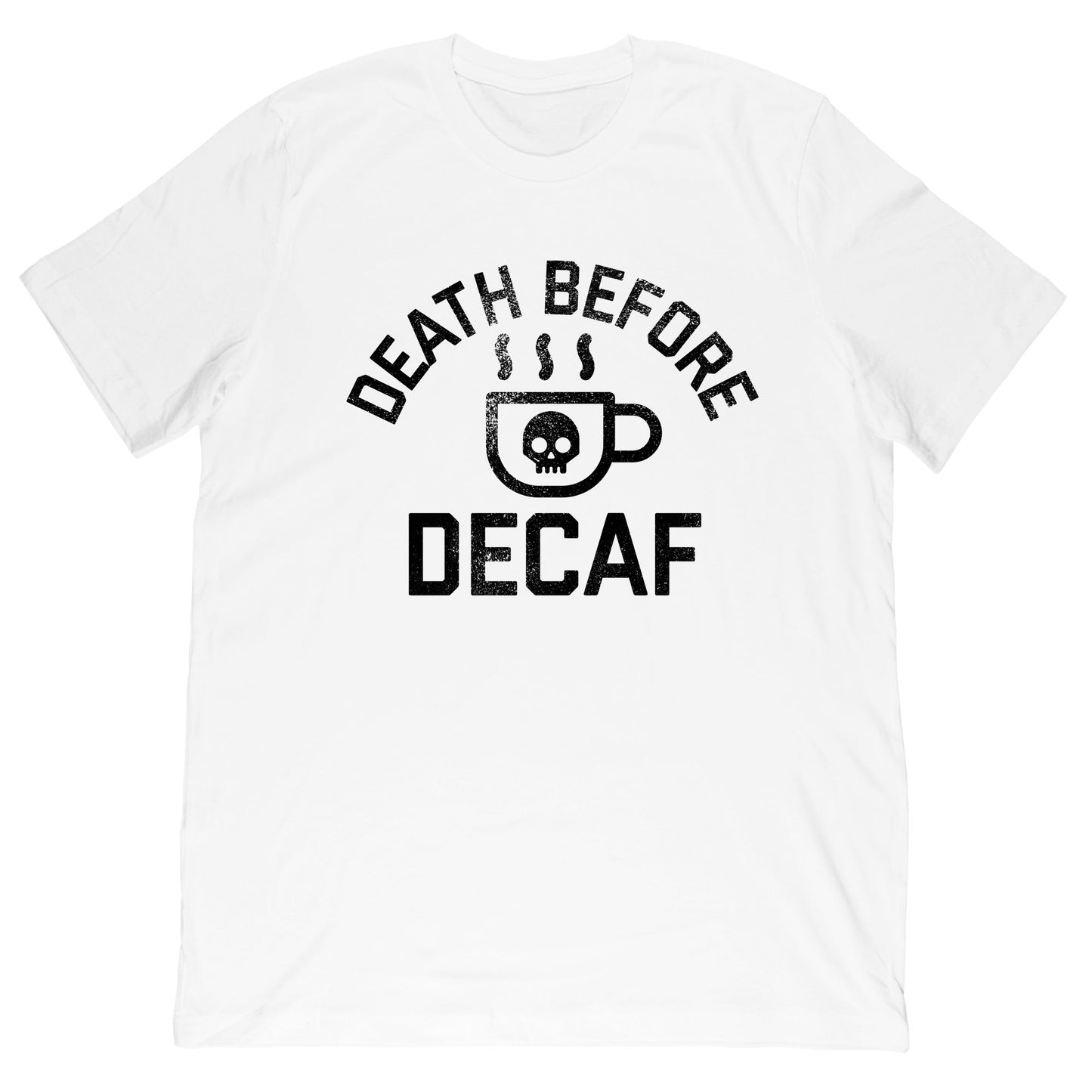 Death Before Decaf T-Shirt