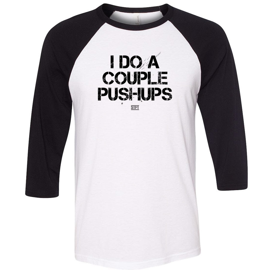 I Do A Couple Pushups Raglan TEE