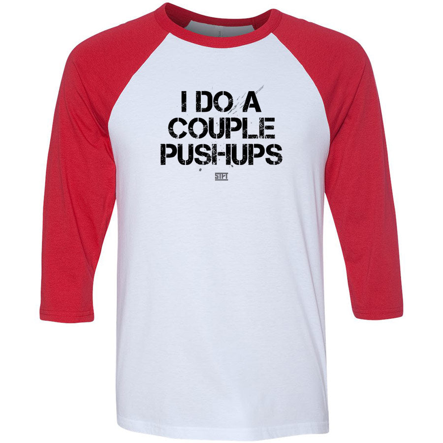 I Do A Couple Pushups Raglan TEE