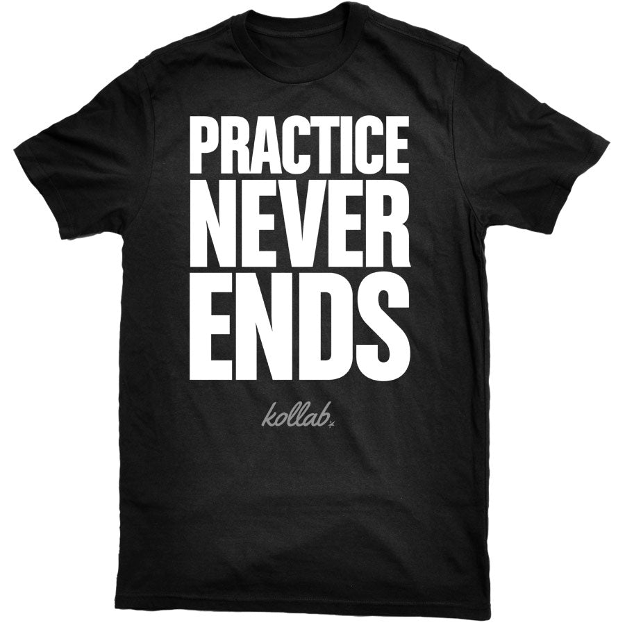 Practice Never Ends Tee