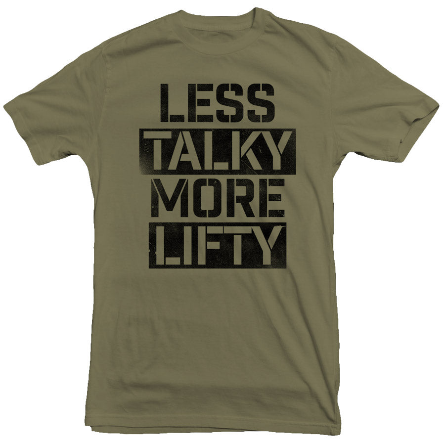Less Talky More Lifty T-Shirt