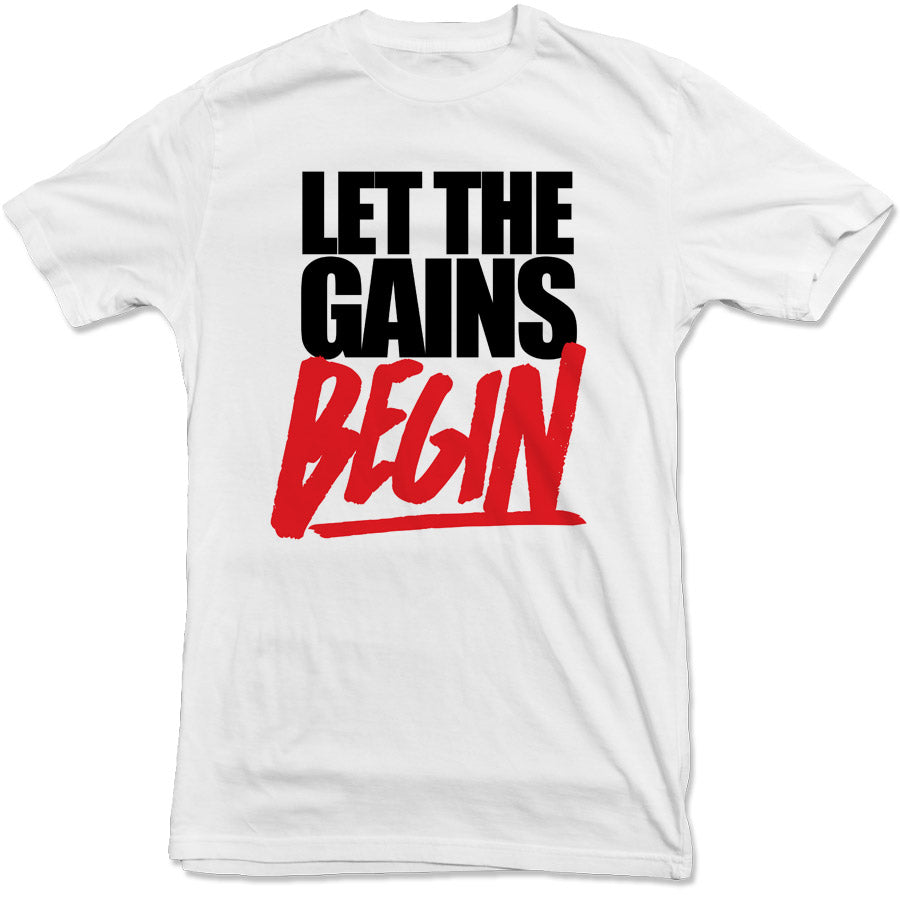 Let The Gains Begin T-Shirt