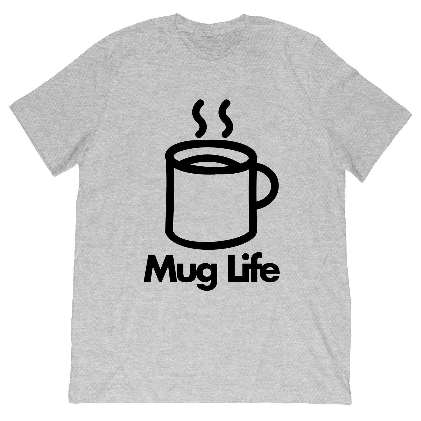 Mug Life T-Shirt