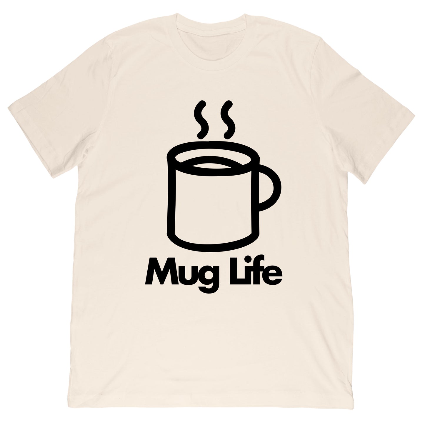 Mug Life T-Shirt