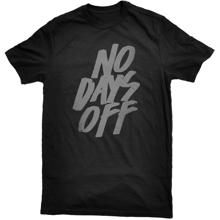 No Days Off T-Shirt