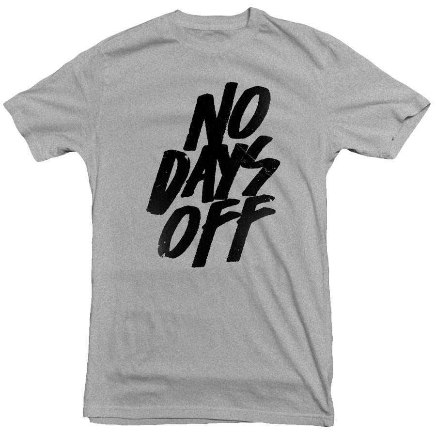 No Days Off T-Shirt