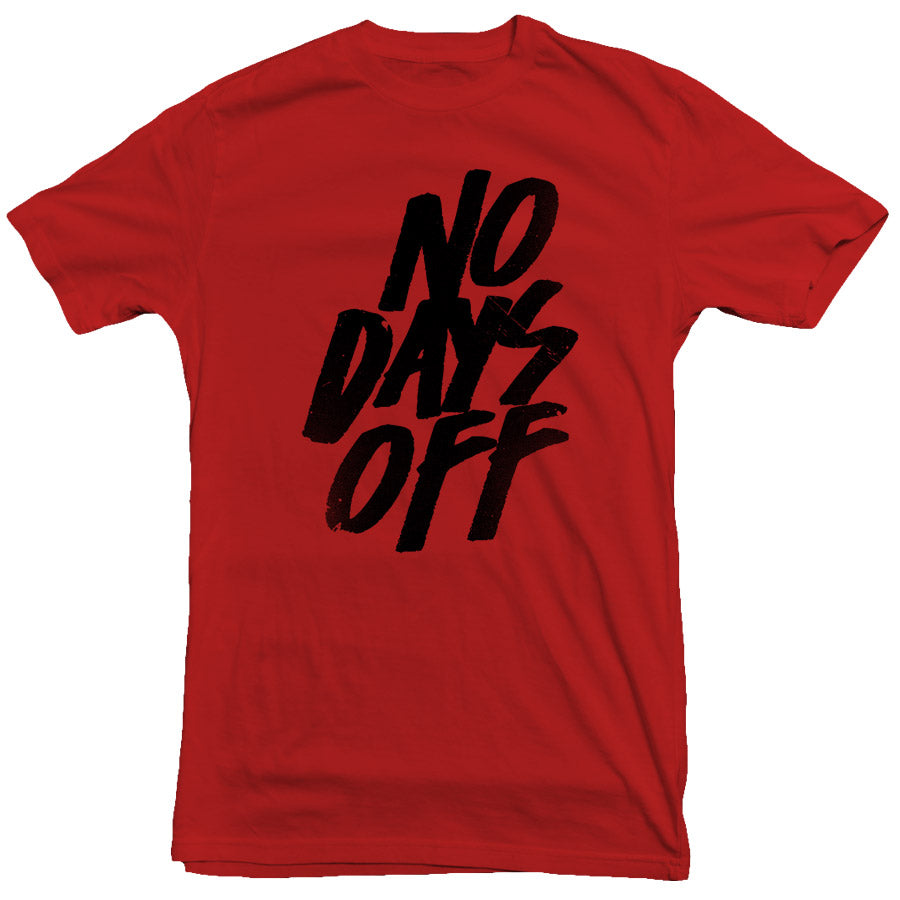 No Days Off T-Shirt