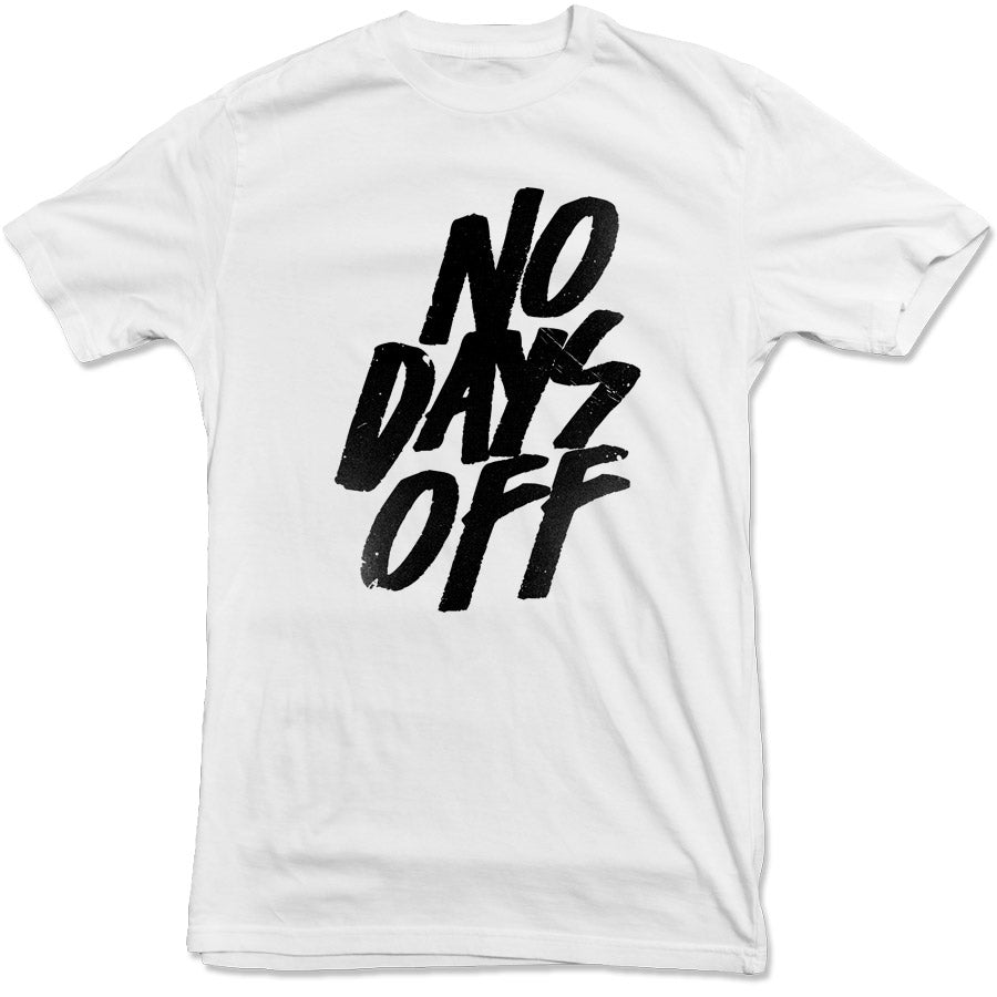 No Days Off T-Shirt