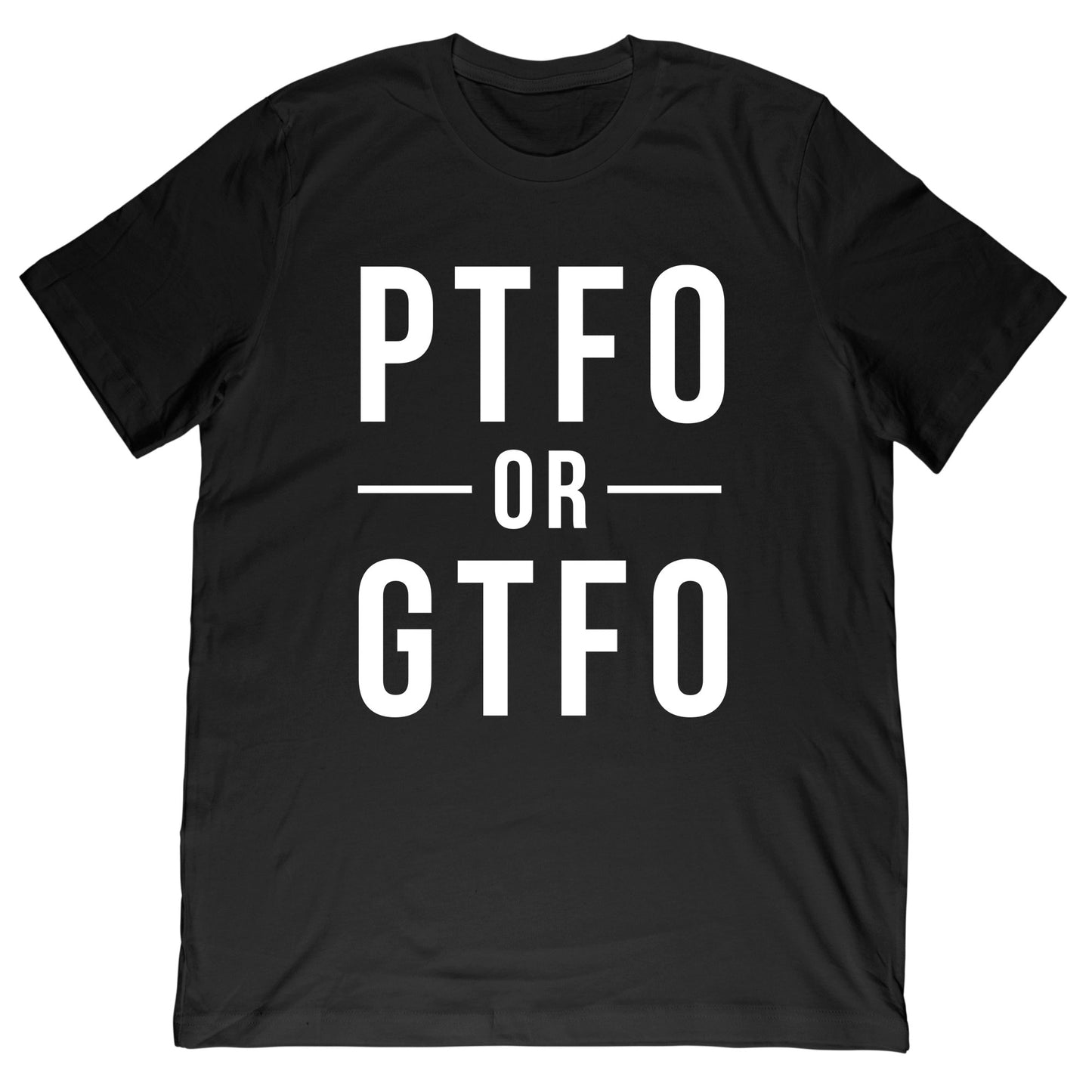 PTFO or GTFO T-Shirt