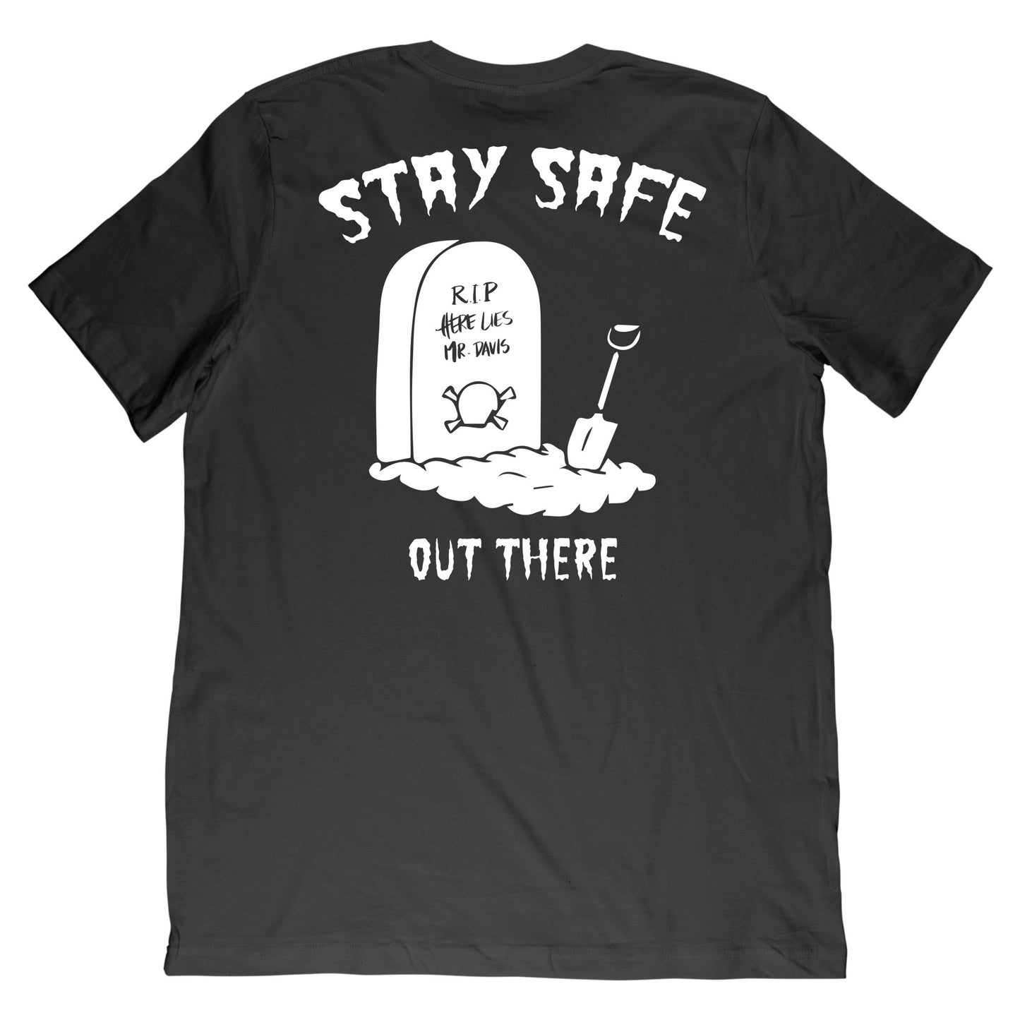 Mr. Davis - Stay Safe Tee