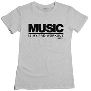 Music is my Pre-Workout Tee