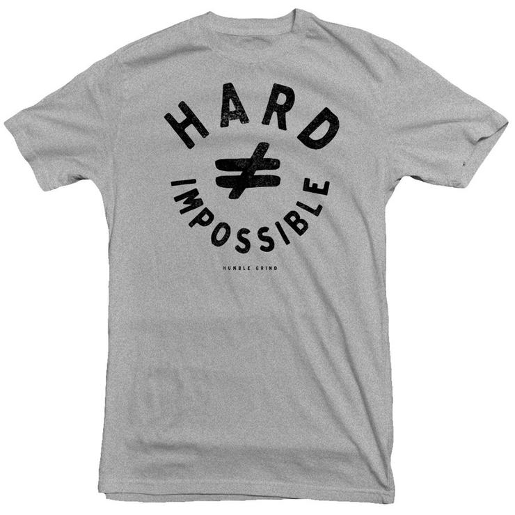 Humble Grind - Hard Not Impossible Tee