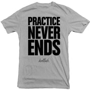 Practice Never Ends Tee