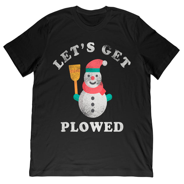 Let’s Get Plowed T-Shirt