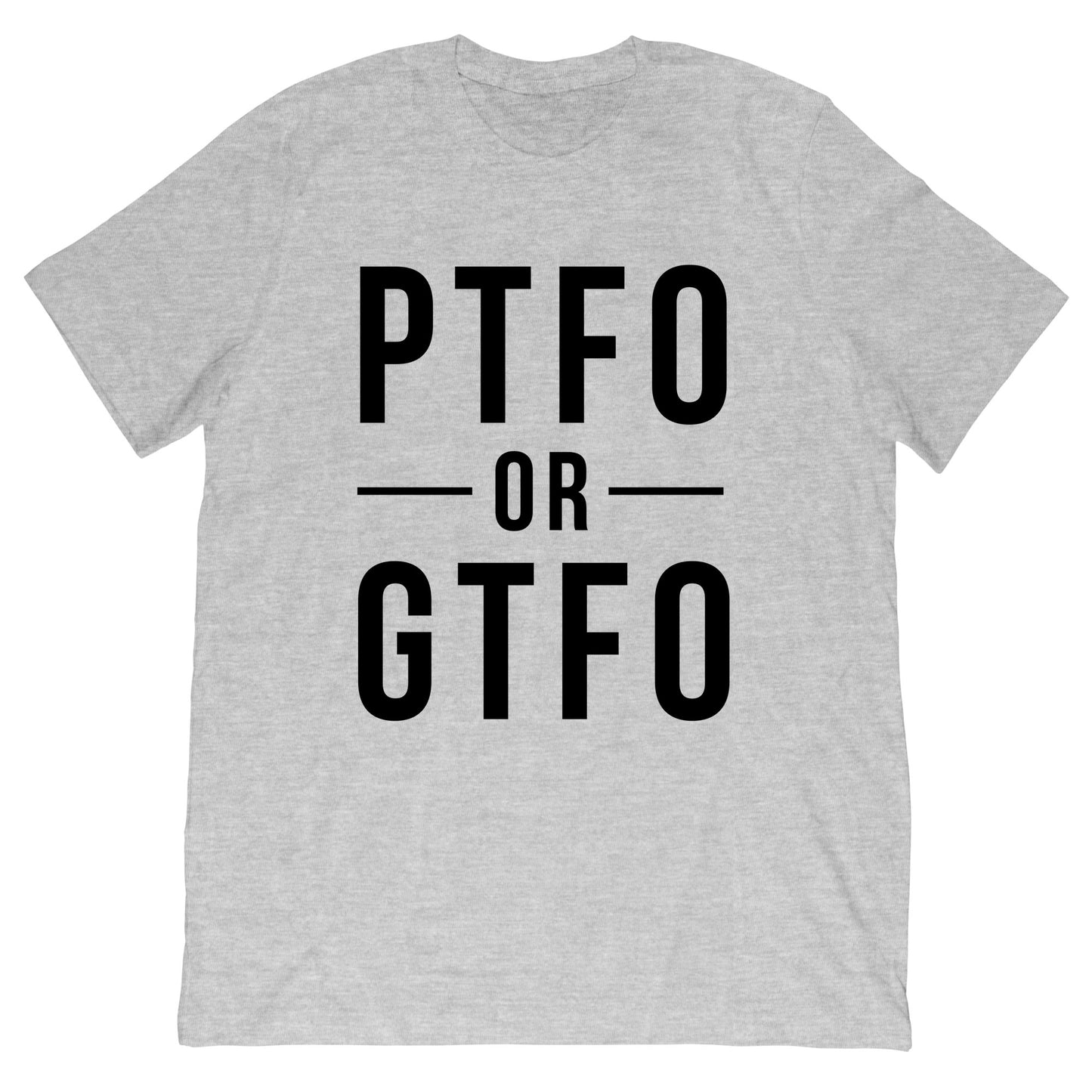 PTFO or GTFO T-Shirt