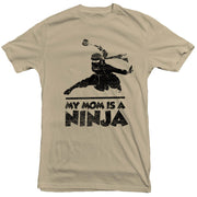 My Mom Is A Ninja Tee