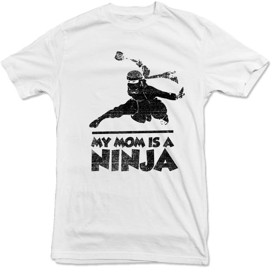 My Mom Is A Ninja Tee